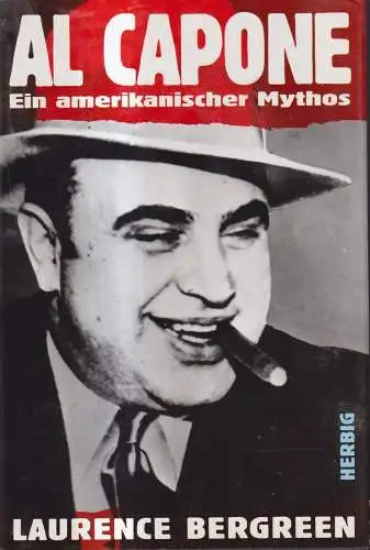 Buch: Al Capone, Ein amerikanischer Mythos, Laurence Bergreen, 1996, Herbig