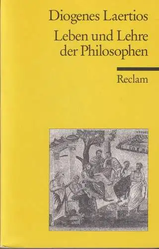 Buch:  Leben und Lehre der Philosophen, Laertios, Diogenes, 1998, Reclam