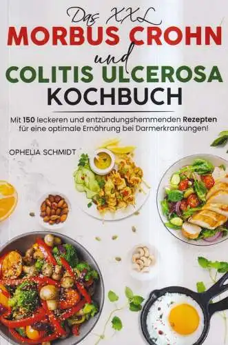 Buch: Das XXL Morbus Crohn und Colitis ulcerosa Kochbuch, Ophelia Schmidt, 2023