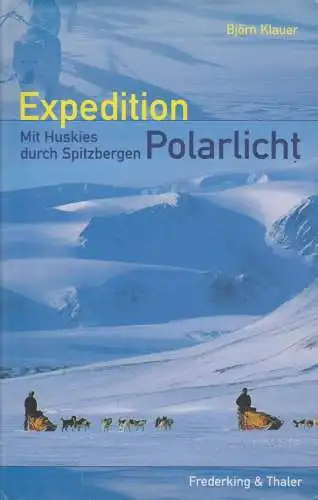 Buch: Expedition Polarlicht, Klauer, Björn. 2002, Frederking und Thaler