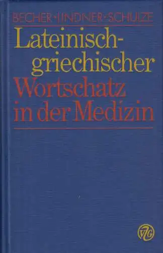 Buch: Lateinisch-griechischer Wortschatz in der Medizin, Becher, Ilse (u.a.)