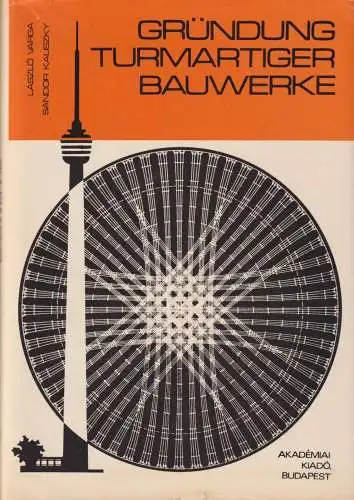 Buch: Gründung Turmartiger Bauwerke, Varga, Laszlo, 1974, Akademiai Kiado, gut