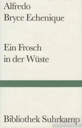 Buch: Ein Frosch in der Wüste, Echenique, Alfredo Bryce. Bibliothek Suhrkamp