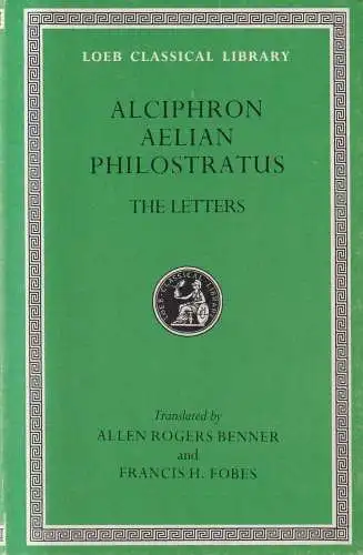 Buch: The Letters of Alciphron, Aelian and Philostratus, LCL 383, Harvard, 1990