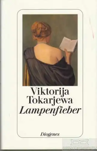 Buch: Lampenfieber, Tokarjewa, Viktorija. 1999, Diogenes Verlag, gebraucht, gut