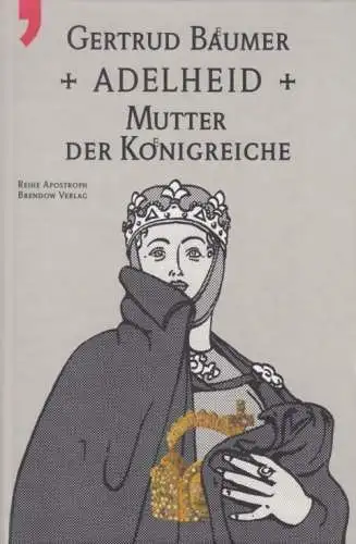 Buch: Adelheid, Bäumer, Gertrud, 1989, Brendow Verlag, Mutter der Königreiche