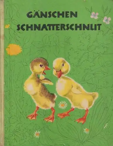 Buch: Gänschen Schnatterschnut, Raedel, Margit, 1967, Dr. Herbert Schulze