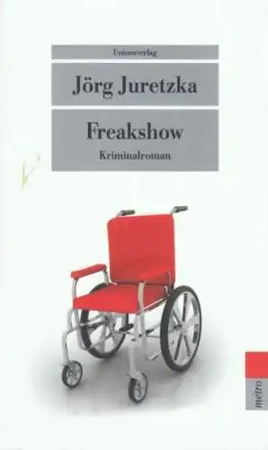 Buch: Freakshow, Juretzka, Jörg. Metro, 2013, Unionsverlag