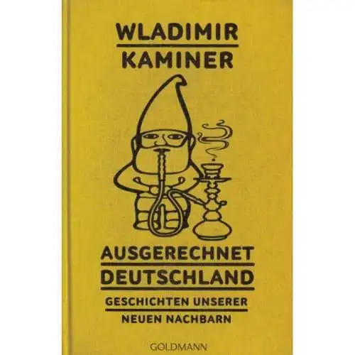 Buch: Ausgerechnet Deutschland, Kaminer, Wladimir, 2018, Goldmann, signiert