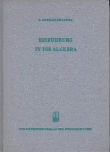 Buch: Einführung in die Algebra, Kochendörffer, R., 1962, gebraucht, sehr gut