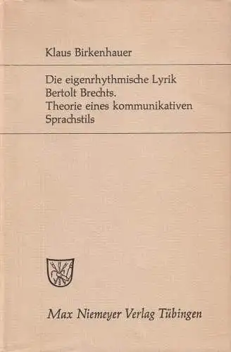 Buch: Die eigenrhythmische Lyrik Bertolt Brechts, Birkenhauer, Klaus, 1971