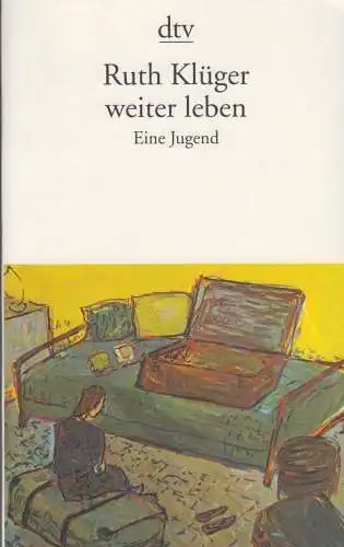 Buch: Weiter leben, Klüger, Ruth, 2007, dtv, Eine Jugend, gebraucht, gut