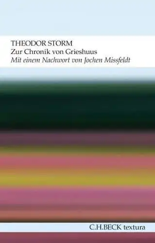 Buch: Zur Chronik von Grieshuus, Storm, Theodor, 2013, C. H. Beck Verlag