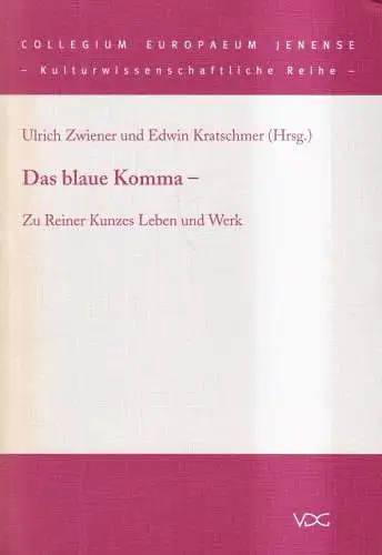 Buch: Das blaue Komma - Zu Reiner Kunzes Leben und Werk, Zwiener & Kratschmer