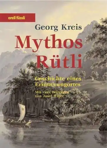 Buch: Mythos Rütli, Georg Kreis, 2004, Orell Fuessli, gebraucht, sehr gut