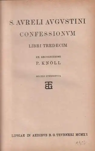 Buch: S. Aureli Augustini Confessionum Libri Tredecim, Augustinus, 1920, Teubner