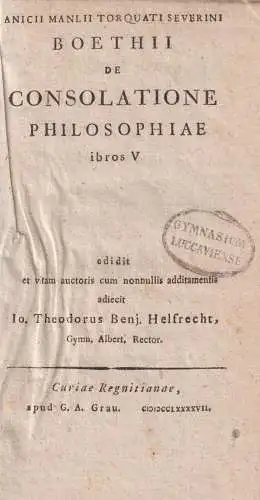 Buch: Anicii Manlii Severini Boethii de consolatione philosophiae ibros V, Grau