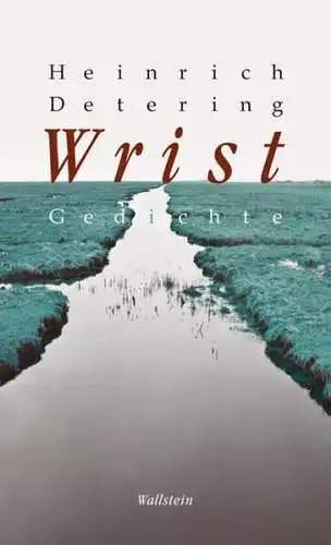 Buch: Wrist, Detering, Heinrich, 2009, Wallstein Verlag, Gedichte