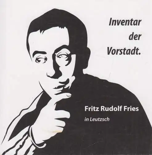 Buch: Inventar der Vorstadt, Fritz Rudolf Fries in Leutzsch, 2016, gebraucht gut