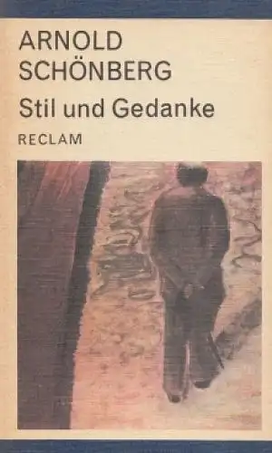 Buch: Stil und Gedanke, Schönberg, Arnold. Reclams Universal-Bibliothek, 1989