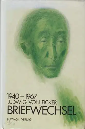 Buch: Briefwechsel 1940-1967, Ficker, Ludwig von, 1996, Haymon-Verlag