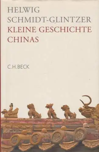 Buch: Kleine Geschichte Chinas, Schmidt-Glintzer, Helwig. 2008, Verlag C.H.Beck