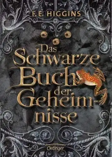 Buch: Das Schwarze Buch der Geheimnisse, F. E. Higgins, 2008, Friedrich Oetinger