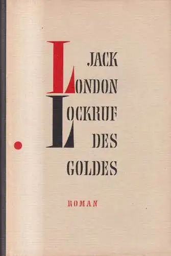 Buch: Lockruf des Goldes, Roman, Jack London, 1957, Büchergilde Gutenberg