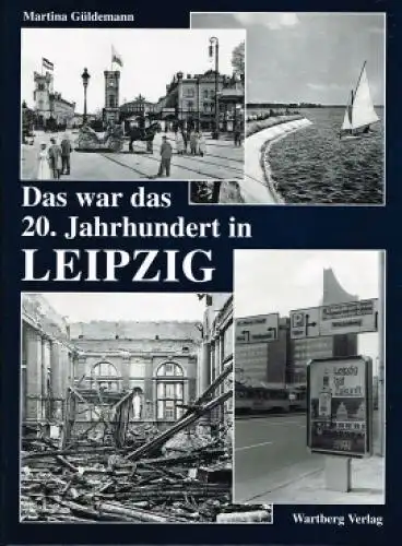 Buch: Das war das 20. Jahrhundert in Leipzig, Güldemann, Martina. 1999