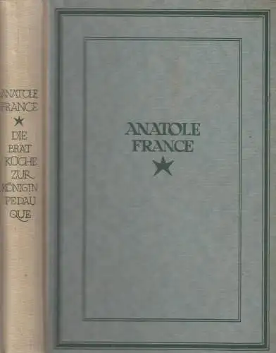 Buch: Die Bratküche zur Königin Pedauque, France, Anatole. 1922, Musarion Verlag