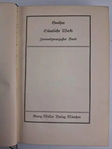 Buch: Johann Wolfgang von Goethe - Sämtliche Werke 22. Band, Georg Müller, 1913