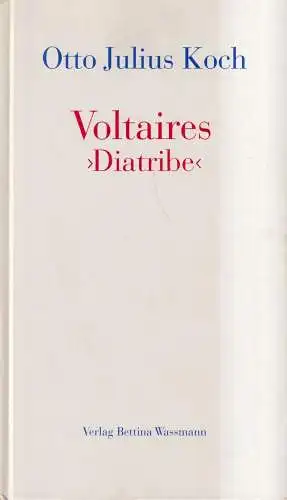 Buch: Voltaires Diatribe, Otto Julius Koch, 1991, Bettina Wassmann Verlag