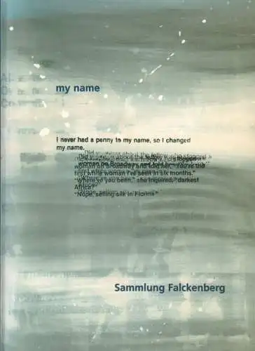 Buch: My name, Herstatt, Claudia. 1999, Sammlung Falckenberg, gebraucht, gut