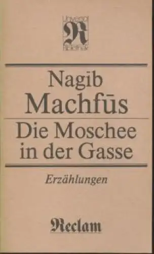 Buch: Die Moschee in der Gasse, Machfus, Nagib. Reclams Universal-Bibliothek