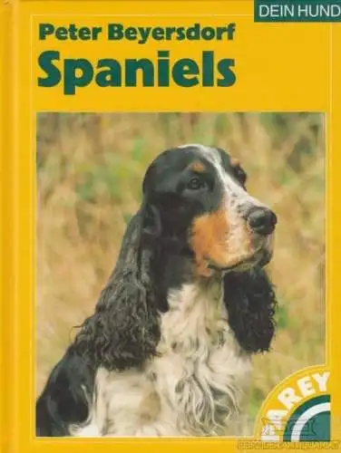 Buch: Spaniels, Beyersdorf, Peter. 1996, Parey Buchverlag, gebraucht, gut