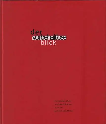 Ausstellungskatalog: Der vorbehaltlose Blick, Kahmen u.a., 1997, sehr gut