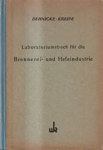 Buch: Laboratoriumsbuch für die Brennerei- und Hefeindustrie, Dehnicke, Kreipe