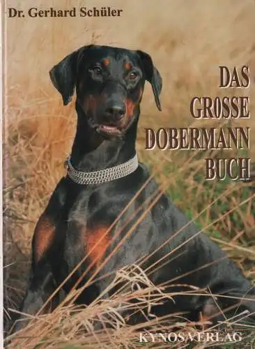 Buch: Das große Dobermann Buch, Schüler, Gerhard, 1997, Kynos Verlag