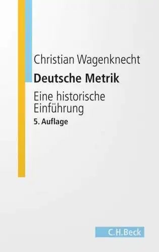 Buch: Deutsche Metrik, Historische Einführung, Christian Wagenknecht, 2007, Beck