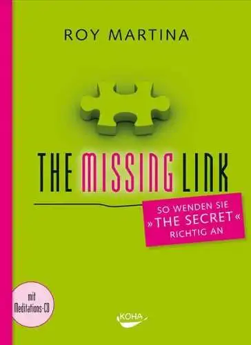 Buch: The Missing Link, So wenden Sie "The Secret" richtig an, Roy Martina, KOHA