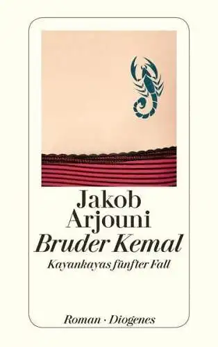 Buch: Bruder Kemal, Arjouni, Jakob, 2014, Diogenes Verlag, Kayankayas 5. Fall