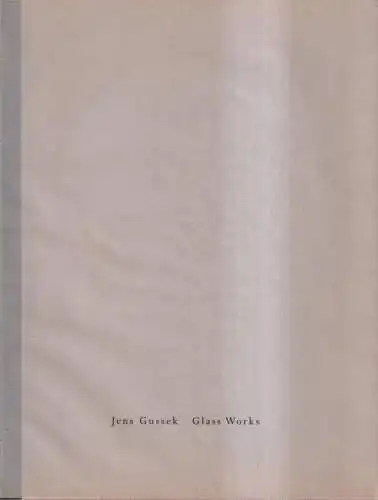 Ausstellungskatalog: Jens Gussek - Glass Works, 1996, Galerie Marktschlösschen