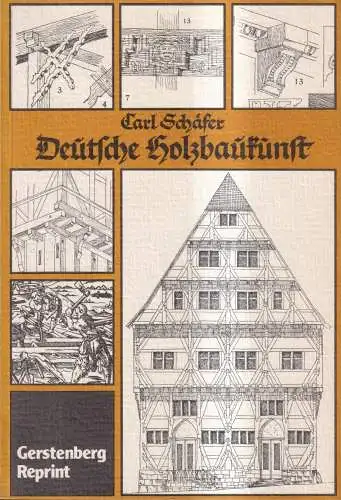 Buch: Deutsche Holzbaukunst, Carl Schäfer, 1984, Gerstenberg, Reprint