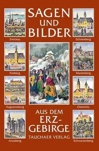 Buch: Sagen und Bilder aus dem Erzgebirge, Roger Rössing, 2000, Tauchaer Verlag