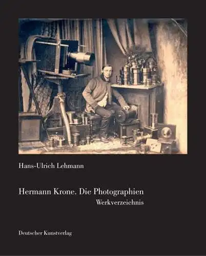 Buch: Hermann Krone: Die Photographien, Werkverzeichnis, 2008, H.-U. Lehmann