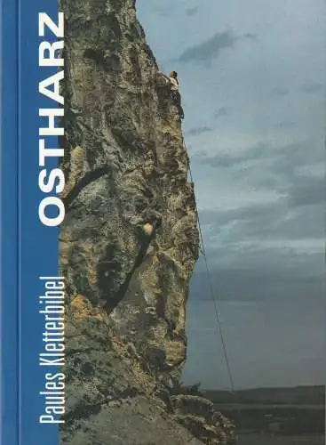 Buch: Ostharz - Monographie der Kletterfelsen des Ostharzes, Klaus Kletterbibel