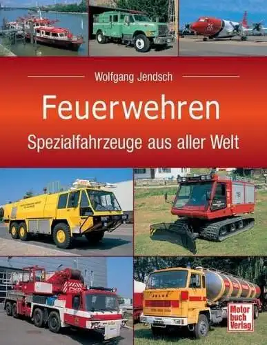 Buch: Feuerwehren, Jendsch, Wolfgang, 2006, Motorbuch Verlag, gebraucht, gut