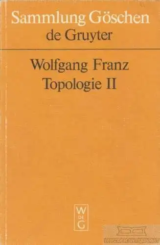 Buch: Topologie II. Allgemeine Topologie, Franz, Wolfgang. 1974, gebraucht, gut