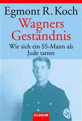 Buch: Wagners Geständnis, Wie sich ein SS-Mann als Jude tarnte, E. R. Koch, 2002