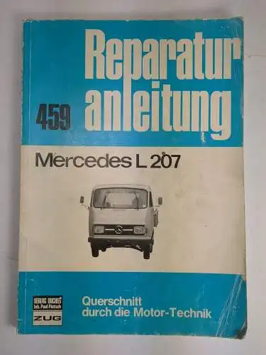 Buch: Reparaturanleitung Nr. 459: Mercedes L 207, Bucheli Verlag, gebraucht, gut